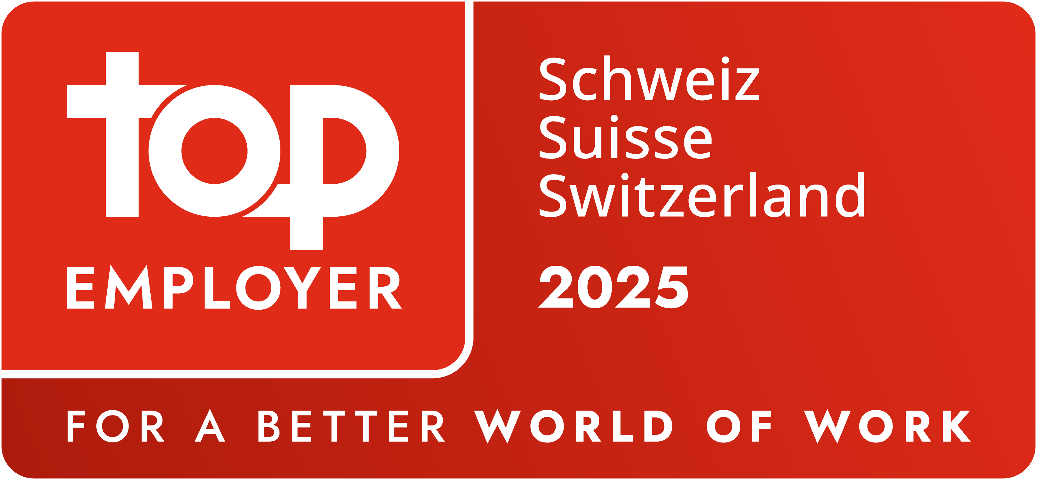 Un logo rouge en forme de badge affichant « Top Employer » en haut à gauche. À droite, « Suisse 2025 » en caractères gras. En bas, le slogan « For a better world of work » (Pour un meilleur monde du travail) est écrit en lettres majuscules blanches.